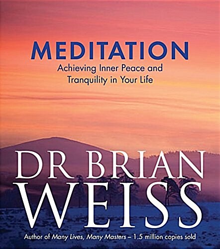 Meditation : Achieving Inner Peace and Tranquility in Your Life (Paperback)
