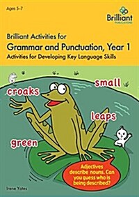 Brilliant Activities for Grammar and Punctuation, Year 1 : Activities for Developing and Reinforcing Key Language Skills (Paperback)