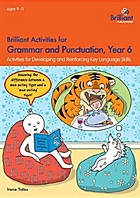 Brilliant Activities for Grammar and Punctuation, Year 6 : Activities for Developing and Reinforcing Key Language Skills (Paperback)