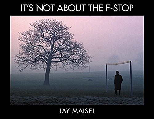 Its Not About the F-Stop (Paperback)