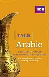 Talk Arabic(Book/CD Pack) : The ideal Arabic course for absolute beginners (Package, 2 ed)