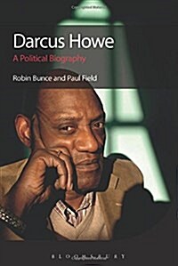 Darcus Howe : A Political Biography (Paperback)