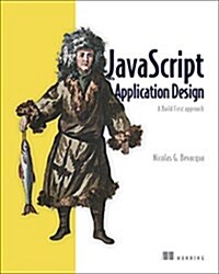 JavaScript Application Design: A Build First Approach (Paperback)
