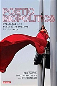 Poetic Biopolitics : Practices of Relation in Architecture and the Arts (Hardcover)