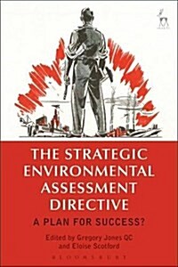 The Strategic Environmental Assessment Directive : A Plan for Success? (Hardcover)