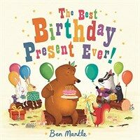 The Best Birthday Present Ever! (Paperback, Illustrated ed)