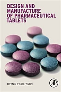 Design and Manufacture of Pharmaceutical Tablets (Paperback)