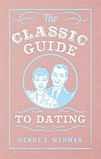 The Classic Guide to Dating (Hardcover)