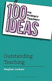 100 Ideas for Primary Teachers: Outstanding Teaching (Paperback)