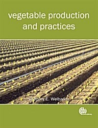 Vegetable Production and Practices (Paperback)