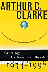Greetings, Carbon-Based Bipeds!: Collected Essays, 1934-1998 (Paperback, 1st)