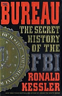 The Bureau: The Secret History of the FBI (Paperback, First Edition)