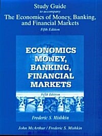The Economics of Money, Banking, and Financial Markets (Study Guide to 5th Edition) (Paperback, 5th)