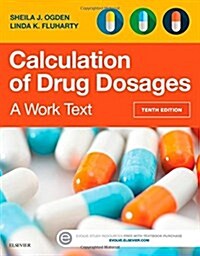 Calculation of Drug Dosages: A Work Text (Paperback, 10, Revised)