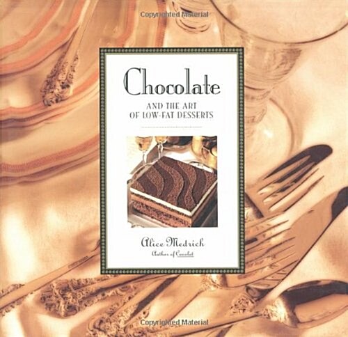 Chocolate and the Art of Low-Fat Desserts (Hardcover)