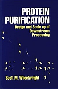 Protein Purification: Design and Scale Up of Downstream Processing (Hardcover, Revised)