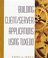 [중고] Building Client/Server Applications Using TUXEDO (Hardcover, 1st)