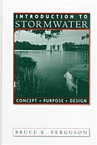 Introduction to Stormwater: Concept, Purpose, Design (Hardcover)