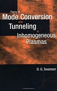 Theory of Mode Conversion and Tunneling in Inhomogeneous Plasmas (Paperback, 1st)