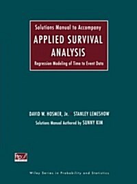 Solutions Manual to Accompany Applied Survival Analysis: Regression Modeling of Time to Event Data (Paperback, 1st)