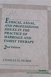 Ethical, Legal, and Professional Issues in the Practice of Marriage and Family Therapy (Paperback, 2 Sub)