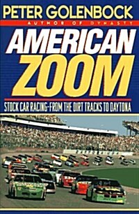 American Zoom: Stock Car Racing-From the Dirt Tracks to Daytona (Paperback, First Edition)