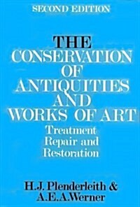 The Conservation of Antiquities and Works of Art: Treatment, Repair, and Restoration (Hardcover, 2)