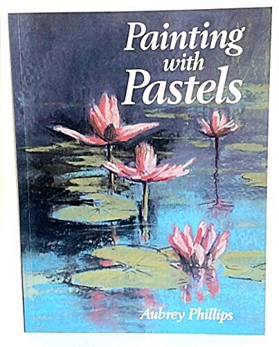 Painting with Pastels (Hardcover)