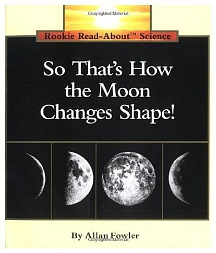 So Thats How the Moon Changes Shape (Library)