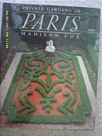 Private Gardens Of Paris (Paperback, 1st American ed)