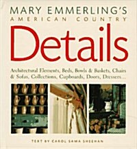 Mary Emmerlings American Country Details (Paperback, 1st)