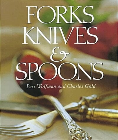 Forks, Knives and Spoons (Hardcover, 1st)