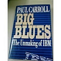 [중고] Big Blues: The Unmaking of IBM (Hardcover, 1st)