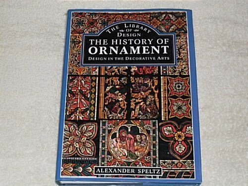 The History of Ornament: Design in the Decorative Arts (Hardcover, 0)