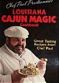 Chef Paul Prudhommes Louisiana Cajun Magic (R) Cookbook (Paperback)