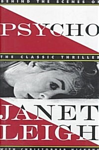 Psycho: Behind the Scenes of the Classic Thriller (Paperback, 1st)