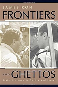 Frontiers and Ghettos: State Violence in Serbia and Isræl (Hardcover, 0)