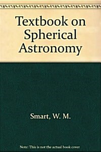 Textbook on Spherical Astronomy (Hardcover, 6th)