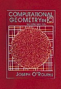 Computational Geometry in C (Cambridge Tracts in Theoretical Computer Science) (Paperback, 2nd)