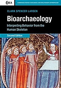 Bioarchaeology : Interpreting Behavior from the Human Skeleton (Hardcover, 2 Revised edition)