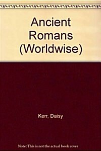 Ancient Romans (Worldwise) (Paperback)