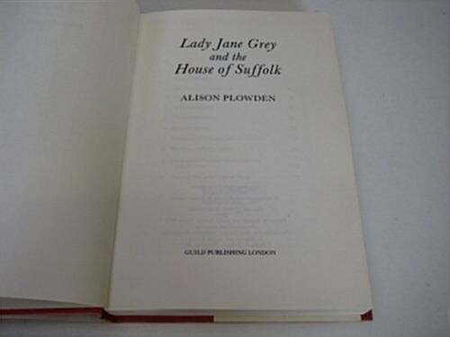 Lady Jane Grey and the House of Suffolk (Spiral-bound, First Edition)