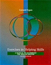 Exercises in Helping Skills: A Training Manual to Accompany the Skilled Helper (Counseling Series) (Paperback, 6th)