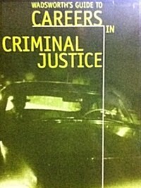 Wadsworths Guide to Careers in Criminal Justice (Paperback)