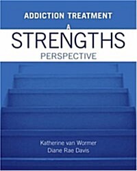 Addiction Treatment: A Strengths Perspective (Paperback, 1st)