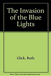 The Invasion of the Blue Lights (Paperback)
