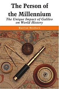 The Person of the Millennium: The Unique Impact of Galileo on World History (Paperback)
