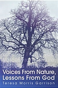 Voices from Nature, Lessons from God (Paperback)