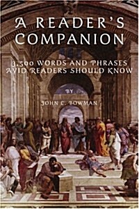 A Readers Companion: 3,500 Words and Phrases Avid Readers Should Know (Paperback)