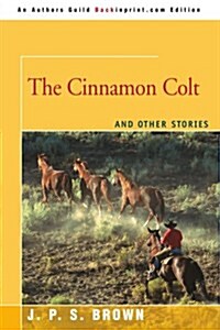 The Cinnamon Colt: And Other Stories (Paperback)